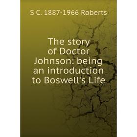 

Книга The story of Doctor Johnson: being an introduction to Boswell's Life