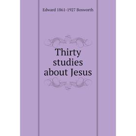 

Книга Thirty studies about Jesus
