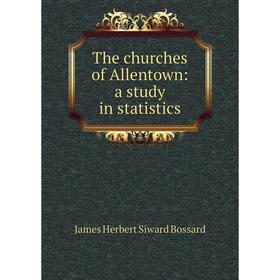 

Книга The churches of Allentown: a study in statistics