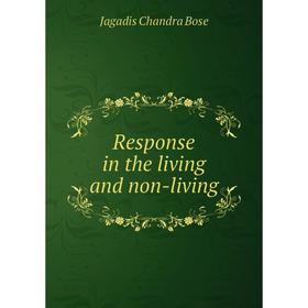 

Книга Response in the living and non-living