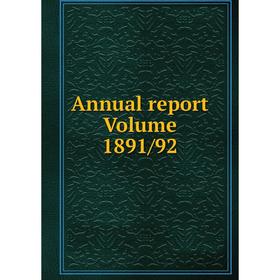 

Книга Annual report Volume 1891/92