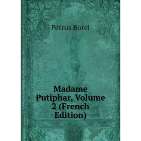 

Книга Madame Putiphar, Volume 2