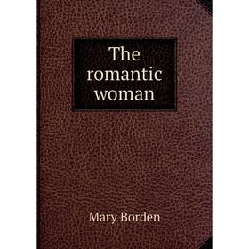 

Книга The romantic woman