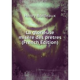 

Книга La glorieuse misère des pretres