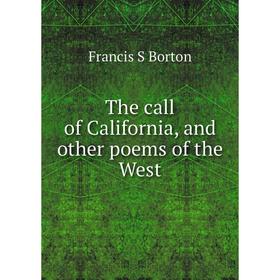 

Книга The call of California, and other poems of the West
