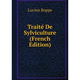 

Книга Traité De Sylviculture (French Edition)