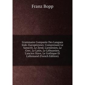 

Книга Grammaire Comparée Des Langues Indo-Européennes