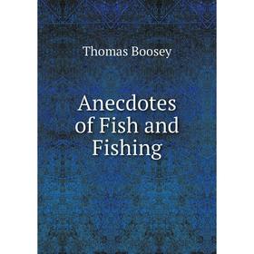 

Книга Anecdotes of Fish and Fishing