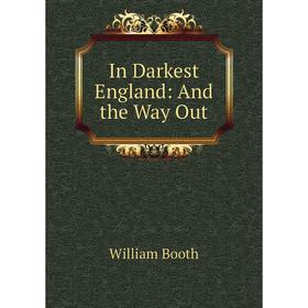 

Книга In Darkest England: And the Way Out