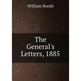 

Книга The General's Letters, 1885
