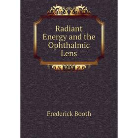 

Книга Radiant Energy and the Ophthalmic Lens