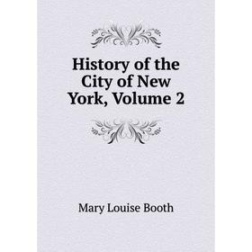 

Книга History of the City of New York, Volume 2