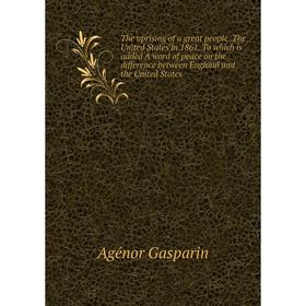 

Книга The uprising of a great people The United States in 1861. To which is added A word of peace on the difference between England and the United Sta