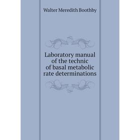 

Книга Laboratory manual of the technic of basal metabolic rate determinations