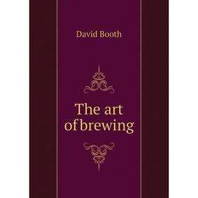 

Книга The art of brewing