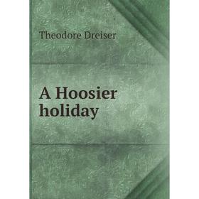 

Книга A Hoosier holiday