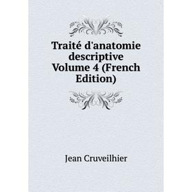 

Книга Traité d'anatomie descriptive Volume 4 (French Edition)