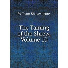 

Книга The Taming of the Shrew, Volume 10