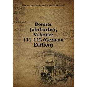 

Книга Bonner Jahrbücher, Volumes 111-112 (German Edition)