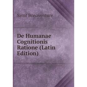 

Книга De Humanae Cognitionis Ratione (Latin Edition)