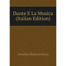 

Книга Dante E La Musica (Italian Edition)
