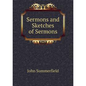 

Книга Sermons and Sketches of Sermons