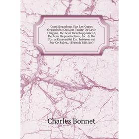 

Книга Considerations Sur Les Corps Organisés