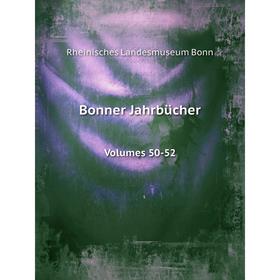 

Книга Bonner Jahrbücher Volumes 50-52