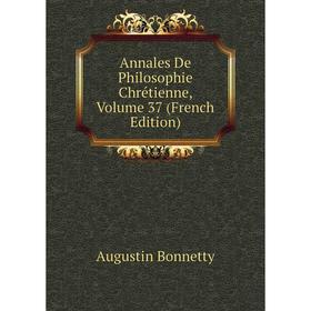 

Книга Annales De Philosophie Chrétienne, Volume 37 (French Edition)