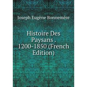 

Книга Histoire Des Paysans. 1200-1850 (French Edition)