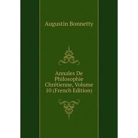 

Книга Annales De Philosophie Chrétienne, Volume 10 (French Edition)