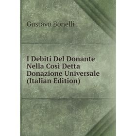 

Книга I Debiti Del Donante Nella Così Detta Donazione Universale (Italian Edition)