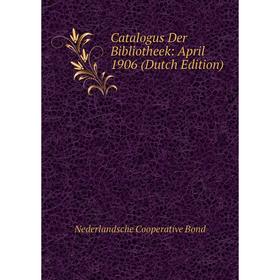

Книга Catalogus Der Bibliotheek: April 1906 (Dutch Edition)