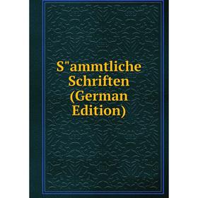 

Книга Sammtliche Schriften (German Edition)