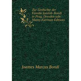 

Книга Zur Geshichte der Familie Jomtob-Bondi in Prag, Dresden udn Mainz (German Edition)