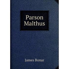 

Книга Parson Malthus