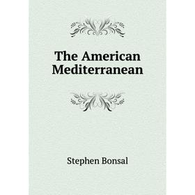

Книга The American Mediterranean