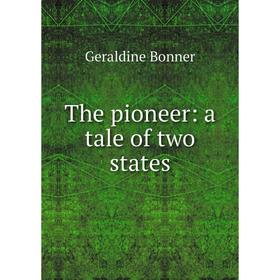 

Книга The pioneer: a tale of two states