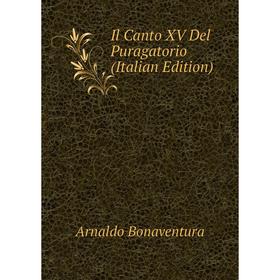 

Книга Il Canto XV Del Puragatorio (Italian Edition)