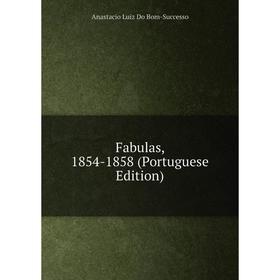 

Книга Fabulas, 1854-1858 (Portuguese Edition)