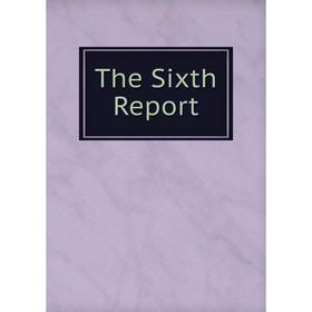 

Книга The Sixth Report