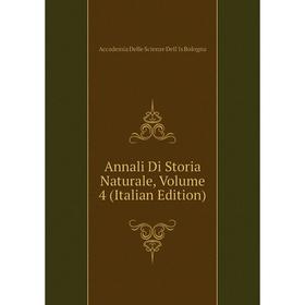 

Книга Annali Di Storia Naturale, Volume 4 (Italian Edition)