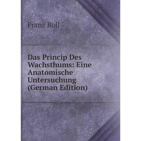 

Книга Das Princip Des Wachsthums: Eine Anatomische Untersuchung (German Edition)