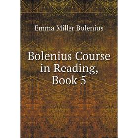 

Книга Bolenius Course in Reading, Book 5