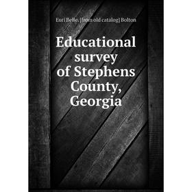 

Книга Educational survey of Stephens County, Georgia