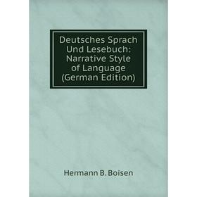 

Книга Deutsches Sprach Und Lesebuch: Narrative Style of Language (German Edition)