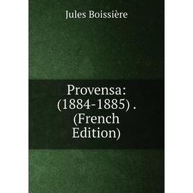 

Книга Provensa: (1884-1885). (French Edition)