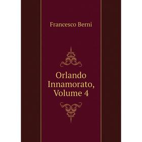 

Книга Orlando Innamorato, Volume 4