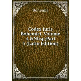 

Книга Codex Juris Bohemici, Volume 4,&Nbsp; Part 5 (Latin Edition)