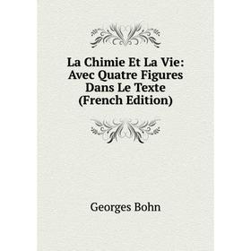 

Книга La Chimie Et La Vie: Avec Quatre Figures Dans Le Texte